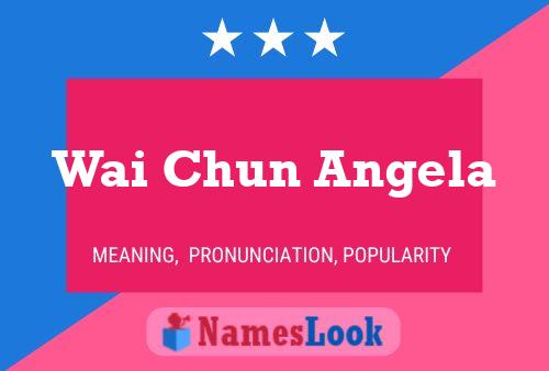 Wai Chun Angela Namensposter