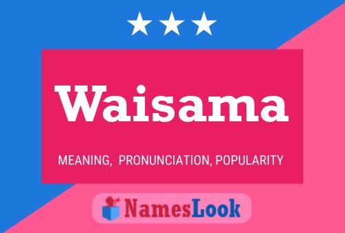 Waisama Namensposter