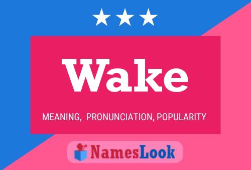 Wake Namensposter