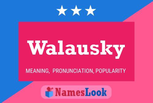 Walausky Namensposter