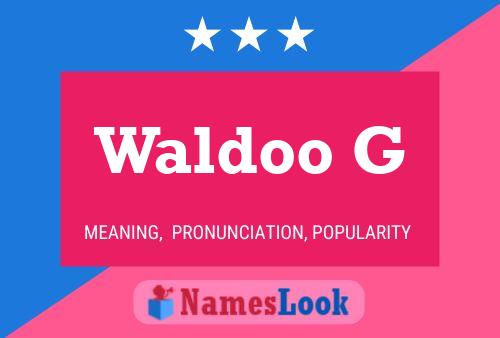 Waldoo G Namensposter