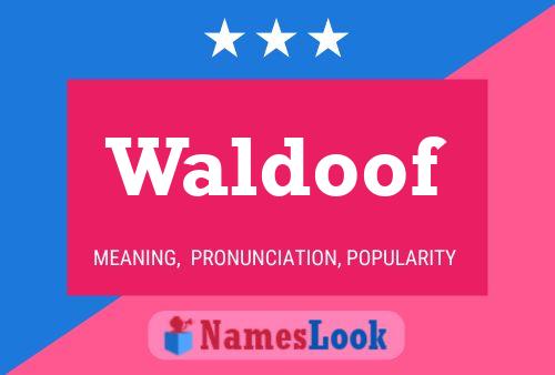 Waldoof Namensposter