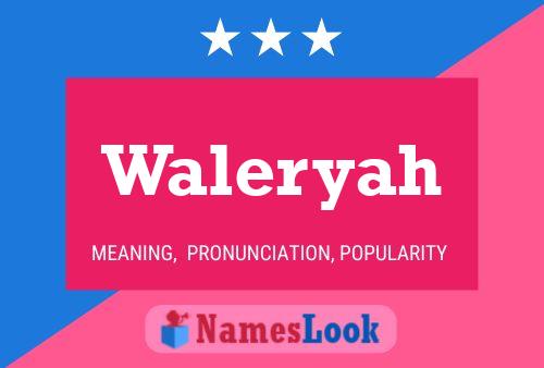 Waleryah Namensposter