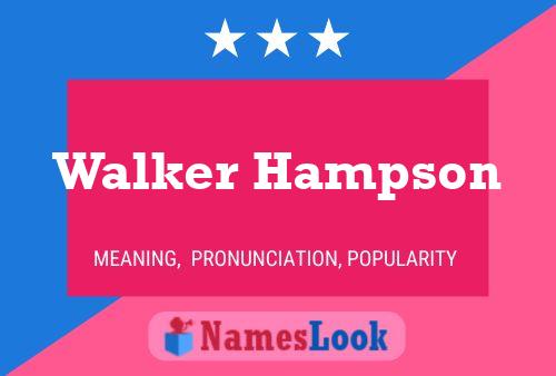 Walker Hampson Namensposter