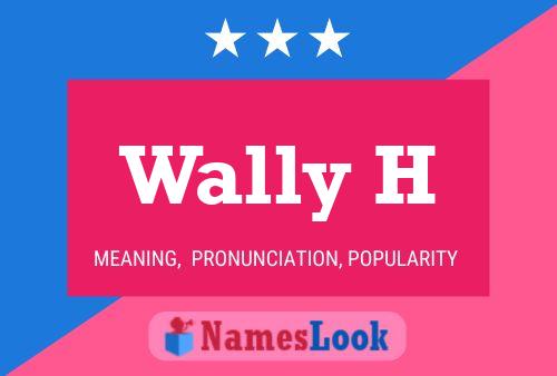 Wally H Namensposter