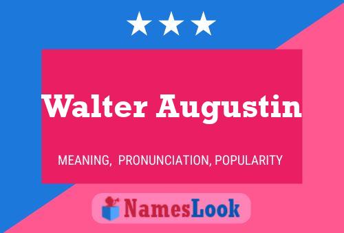 Walter Augustin Namensposter