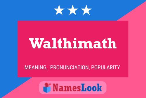 Walthimath Namensposter