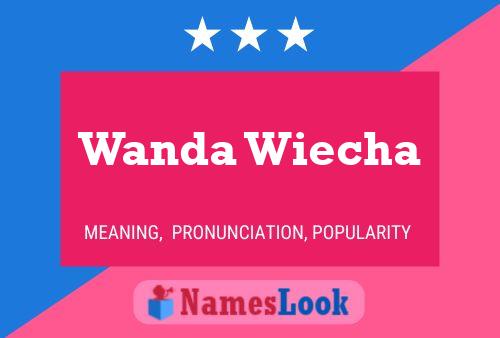 Wanda Wiecha Namensposter