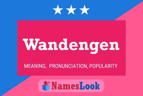 Wandengen Namensposter