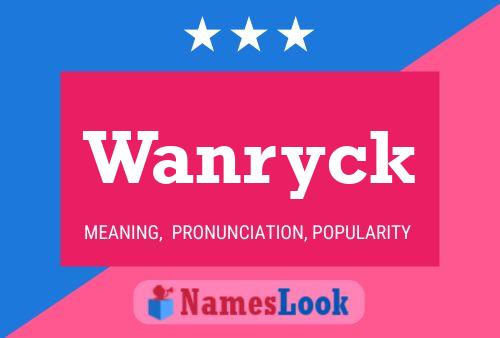 Wanryck Namensposter