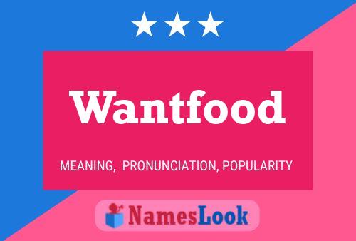 Wantfood Namensposter