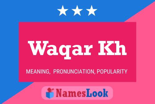 Waqar Kh Namensposter