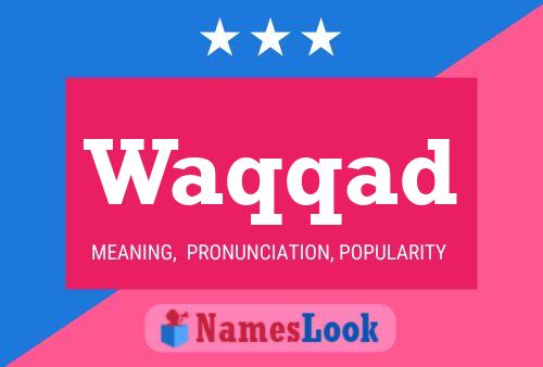 Waqqad Namensposter