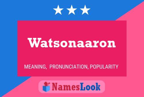 Watsonaaron Namensposter