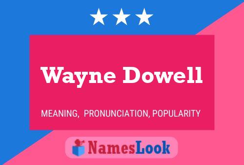 Wayne Dowell Namensposter