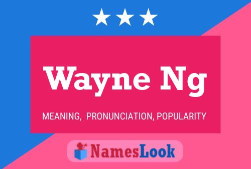 Wayne Ng Namensposter