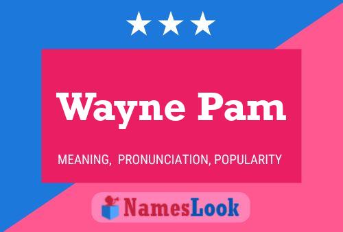 Wayne Pam Namensposter