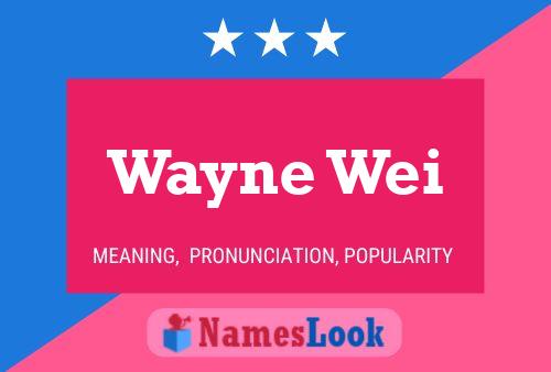 Wayne Wei Namensposter