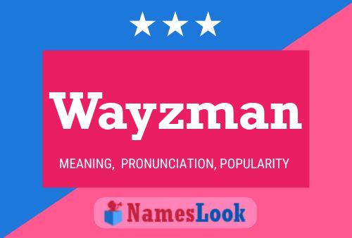 Wayzman Namensposter