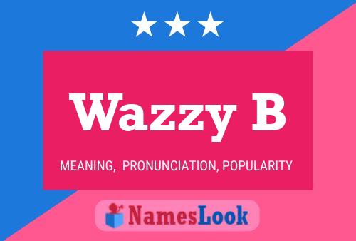 Wazzy B Namensposter