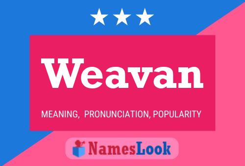 Weavan Namensposter