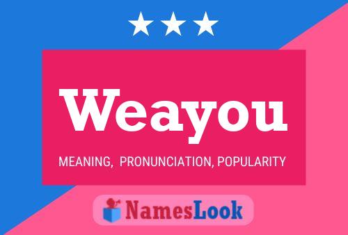 Weayou Namensposter