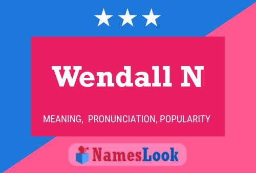 Wendall N Namensposter