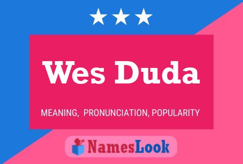 Wes Duda Namensposter