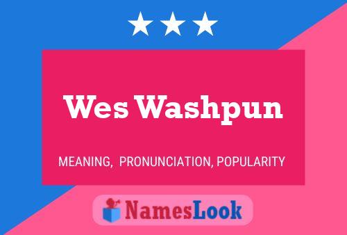 Wes Washpun Namensposter