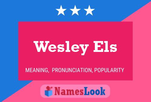 Wesley Els Namensposter