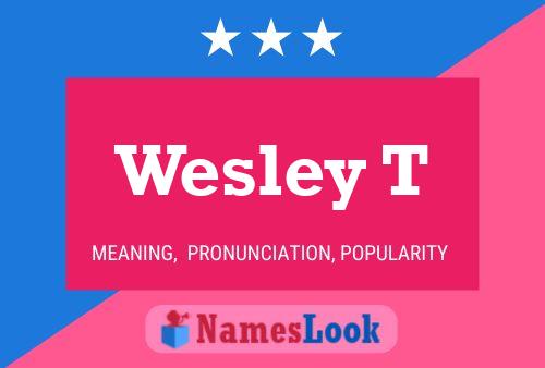 Wesley T Namensposter