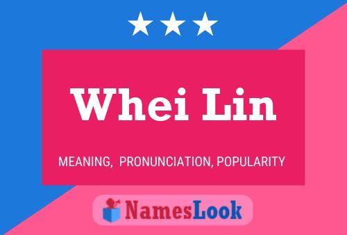 Whei Lin Namensposter