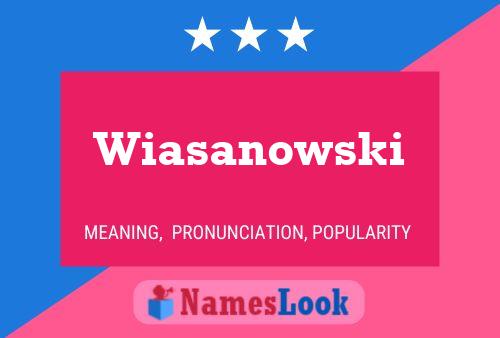 Wiasanowski Namensposter