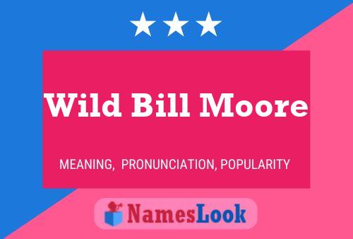 Wild Bill Moore Namensposter