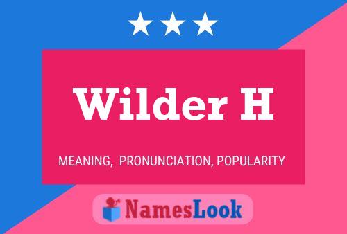 Wilder H Namensposter