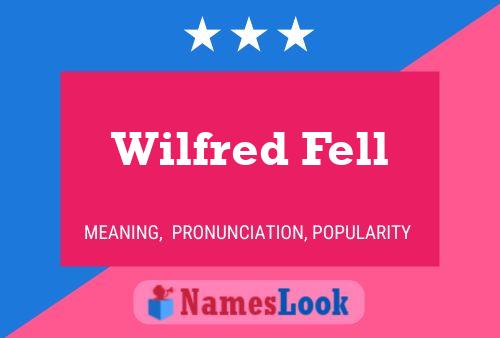 Wilfred Fell Namensposter