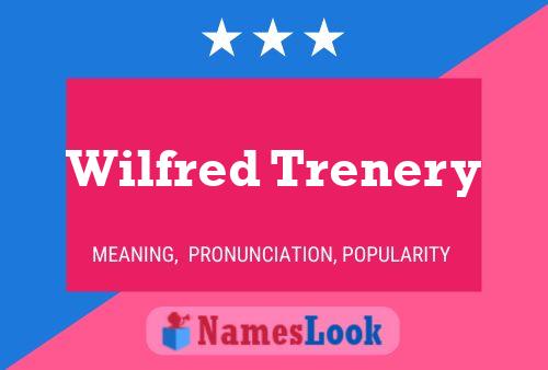 Wilfred Trenery Namensposter