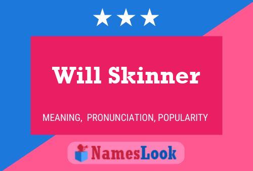 Will Skinner Namensposter