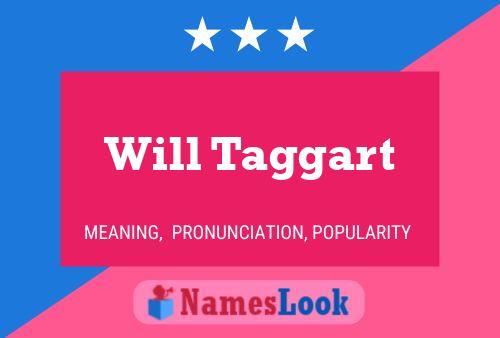 Will Taggart Namensposter