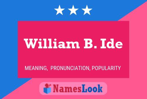 William B. Ide Namensposter