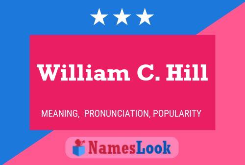 William C. Hill Namensposter