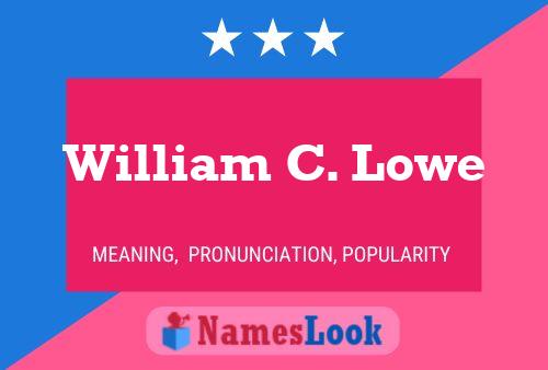 William C. Lowe Namensposter