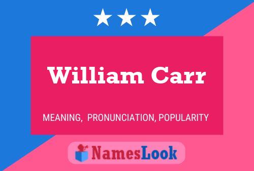 William Carr Namensposter