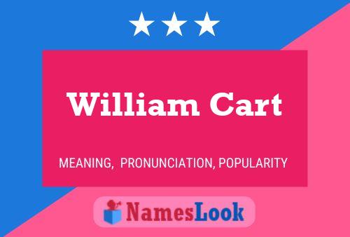 William Cart Namensposter