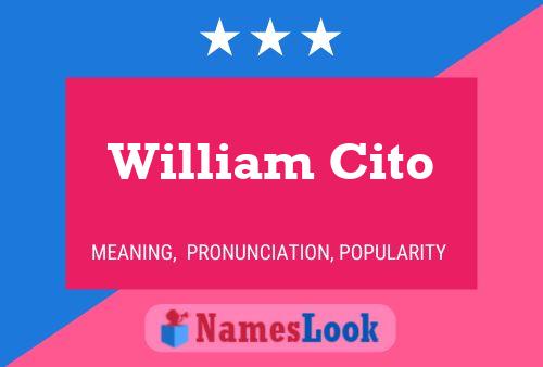 William Cito Namensposter