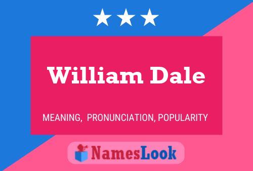 William Dale Namensposter