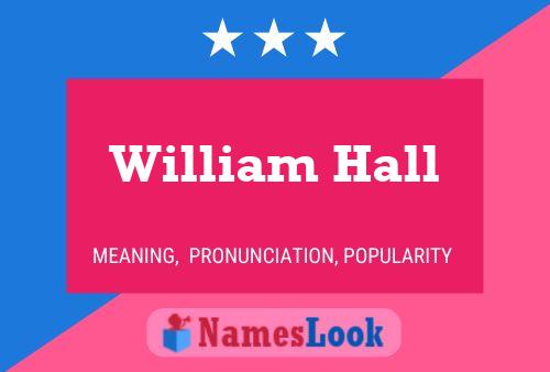 William Hall Namensposter