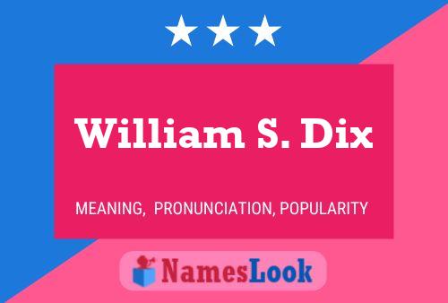 William S. Dix Namensposter