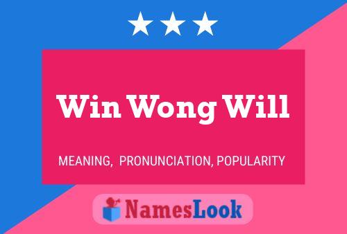 Win Wong Will Namensposter