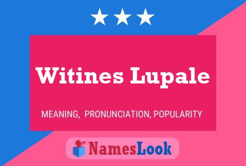 Witines Lupale Namensposter